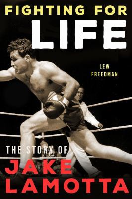 Fighting for life : the story of Jake LaMotta  cover image cdn