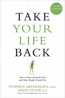 Take your life back : how to stop letting the past and other people control you  cover image cdn