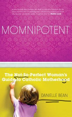 Momnipotent : The Not-so Perfect Guide to Catholic Motherhood  cover image cdn