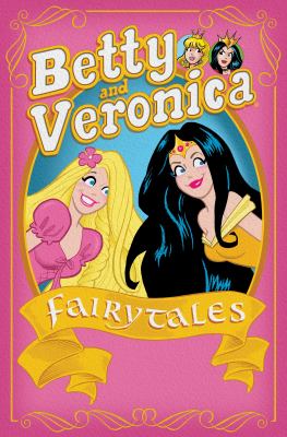 Archie & friends all-star series. Volume 27, Betty and Veronica : fairy tales  cover image cdn