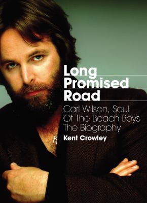 Long promised road : Carl Wilson, soul of the Beach Boys : the biography  cover image cdn