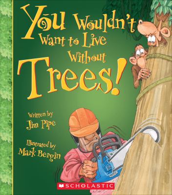You wouldn't want to live without trees!  cover image cdn