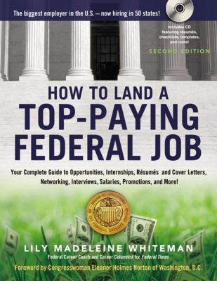How to land a top-paying federal job : your complete guide to opportunities, internships, résumés and cover letters, networking, interviews, salaries, promotions, and more!  cover image cdn