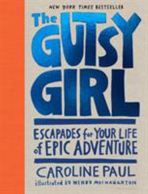 The gutsy girl : tales for your life of ridiculous adventure  cover image cdn
