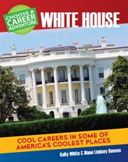 Choose your own career adventure at the White House cover image cdn