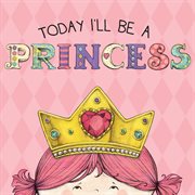 Today I'll be a princess cover image cdn