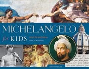 Michelangelo for kids: his life and ideas, with 21 activities cover image cdn