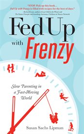Fed up with frenzy: slow parenting in a fast-moving world cover image cdn