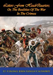 Letters from head-quarters;: or, The realities of the war in the Crimea cover image cdn