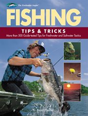 Fishing tips & tricks: more than 500 guide-tested tips & tactics for freshwater and saltwater angling cover image cdn