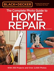 The complete photo guide to home repair: with 350 projects and over 2,000 photos cover image cdn