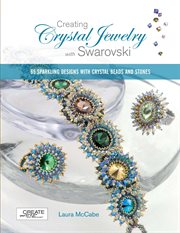 Creating crystal jewelry with Swarovski: 65 sparkling designs with crystal beads and stones cover image cdn