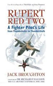 Rupert red two: a fighter pilot's life from Thunderbolts to Thunderchiefs cover image cdn