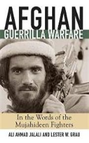 Afghan guerrilla warfare: in the words of the Mujahideen fighters cover image cdn