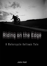 Riding on the edge: a motorcycle outlaw's tale cover image cdn
