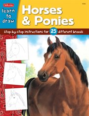 Learn to draw horses & ponies: learn to draw and color 25 favorite horse and pony breeds, step by easy step, shape by simple shape! cover image cdn