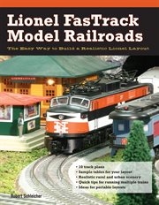 Lionel FasTrack model railroads: the easy way to build a realistic Lionel layout cover image cdn
