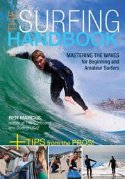 The surfing handbook: mastering the waves for beginning and amateur surfers : + tips from the pros! cover image cdn