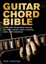 Guitar chord Bible: over 500 illustrated chords for rock, blues, soul, country, jazz, and classical cover image cdn