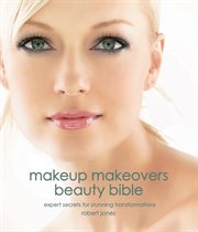 Makeup makeovers: expert secrets for stunning transformations. Beauty bible cover image cdn