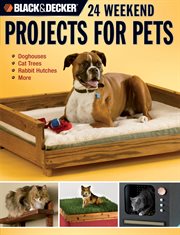 24 weekend projects for pets: dog houses, cat trees, rabbit hutches & more cover image cdn