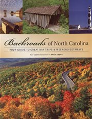 Backroads of North Carolina: your guide to great day trips & weekend getaways cover image cdn