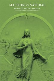 All things natural: Ficino on Plato's Timaeus cover image cdn
