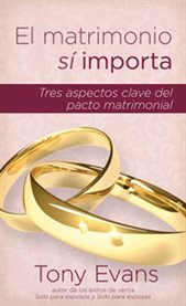 El matrimonio s̕ importa. Tres Aspectos Claves Del Pacto Matrimonial cover image cdn