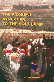 The pilgrim's new guide to the Holy Land cover image cdn