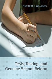 Tests, Testing, and Genuine School Reform cover image cdn