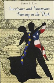 Americans and Europeans dancing in the dark: on our differences and affinities, our interests, and our habits of life cover image cdn