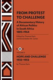 From Protest to Challenge, Vol. 2: a Documentary History of African Politics in South Africa, 1882-1964: Hope and Challenge, 1935-1952 cover image cdn