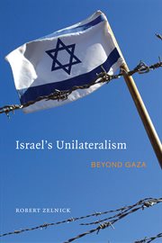 Israel's unilaterialism: beyond Gaza cover image cdn