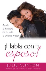 Łhabla con tu esposo!. Ayuda Al Hombre De Tu Vida A Amarte Mejor cover image cdn