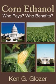 Corn ethanol: who pays? who benefits? cover image cdn