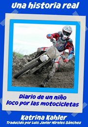 Una historia real. El Ni̜o Obsesionado Con Las Motos Y El Motocross cover image cdn