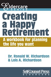 Creating a happy retirement: a workbook for planning the life you want cover image cdn