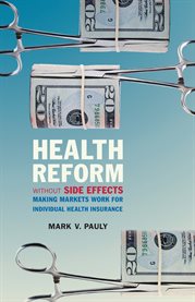 Health reform without side effects: making markets work for individual health insurance cover image cdn