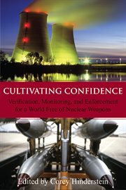 Cultivating confidence: verification, monitoring, and enforcement for a world free of nuclear weapons cover image cdn