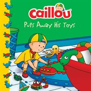 Caillou puts away his toys cover image cdn