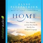 Home: how heaven and the new earth satisfy our deepest longings cover image cdn