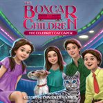 The Celebrity Cat Caper: The Boxcar Children Series, Book 143 cover image cdn