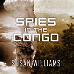 Spies in the Congo: America's atomic mission in World War II cover image cdn