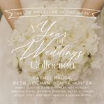 A year of weddings collection: twelve novellas in one book cover image cdn