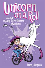 Unicorn on a roll: another Phoebe and her unicorn adventure cover image cdn