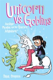 Unicorn vs. goblins: another Phoebe and her unicorn adventure cover image cdn