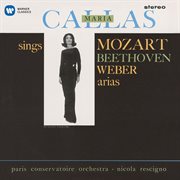 Callas sings mozart, beethoven & weber arias - callas remastered cover image cdn