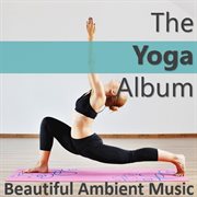 The yoga album: beautiful ambient music cover image cdn
