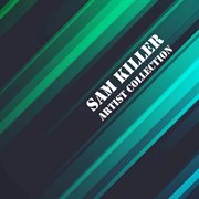 Artist collection: sam killer cover image cdn