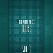 Find your music. house, vol 3 cover image cdn